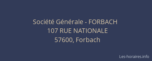 Soci&eacute;t&eacute; G&eacute;n&eacute;rale - FORBACH&nbsp;