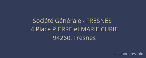 Soci&eacute;t&eacute; G&eacute;n&eacute;rale - FRESNES&nbsp;