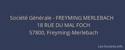 Soci&eacute;t&eacute; G&eacute;n&eacute;rale - FREYMING MERLEBACH&nbsp;