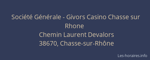 Soci&eacute;t&eacute; G&eacute;n&eacute;rale - Givors Casino Chasse sur Rhone