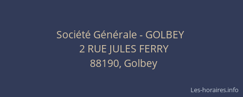Soci&eacute;t&eacute; G&eacute;n&eacute;rale - GOLBEY&nbsp;
