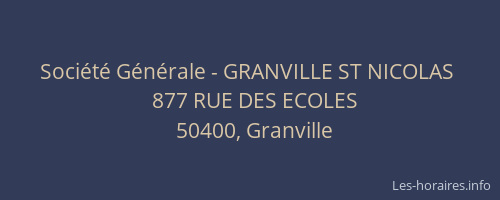 Soci&eacute;t&eacute; G&eacute;n&eacute;rale - GRANVILLE ST NICOLAS&nbsp;