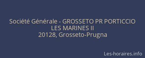 Soci&eacute;t&eacute; G&eacute;n&eacute;rale - GROSSETO PR PORTICCIO&nbsp;