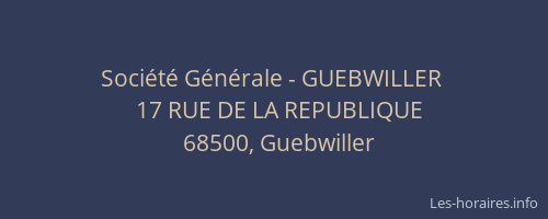 Soci&eacute;t&eacute; G&eacute;n&eacute;rale - GUEBWILLER&nbsp;