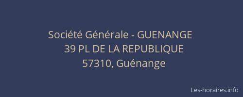 Société Générale - GUENANGE 