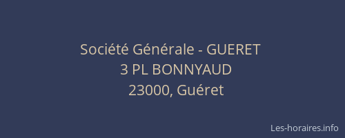 Soci&eacute;t&eacute; G&eacute;n&eacute;rale - GUERET&nbsp;