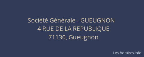 Soci&eacute;t&eacute; G&eacute;n&eacute;rale - GUEUGNON&nbsp;