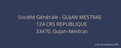Soci&eacute;t&eacute; G&eacute;n&eacute;rale - GUJAN MESTRAS&nbsp;