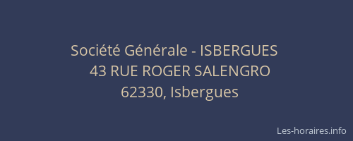 Soci&eacute;t&eacute; G&eacute;n&eacute;rale - ISBERGUES&nbsp;