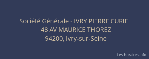 Soci&eacute;t&eacute; G&eacute;n&eacute;rale - IVRY PIERRE CURIE&nbsp;