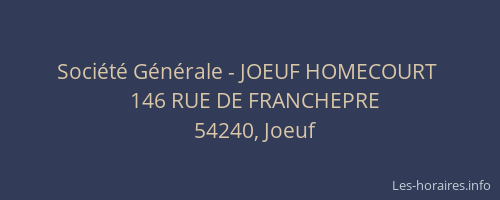 Soci&eacute;t&eacute; G&eacute;n&eacute;rale - JOEUF HOMECOURT&nbsp;