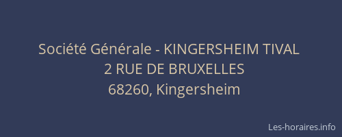 Soci&eacute;t&eacute; G&eacute;n&eacute;rale - KINGERSHEIM TIVAL&nbsp;