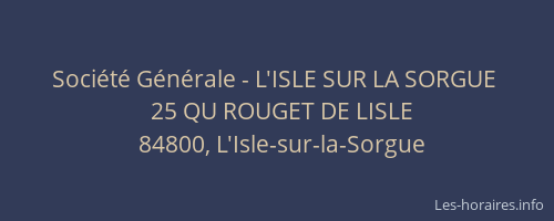 Soci&eacute;t&eacute; G&eacute;n&eacute;rale - L'ISLE SUR LA SORGUE&nbsp;