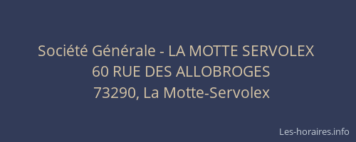Soci&eacute;t&eacute; G&eacute;n&eacute;rale - LA MOTTE SERVOLEX&nbsp;