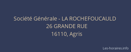 Soci&eacute;t&eacute; G&eacute;n&eacute;rale - LA ROCHEFOUCAULD&nbsp;