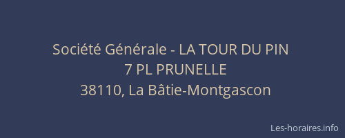 Soci&eacute;t&eacute; G&eacute;n&eacute;rale - LA TOUR DU PIN&nbsp;