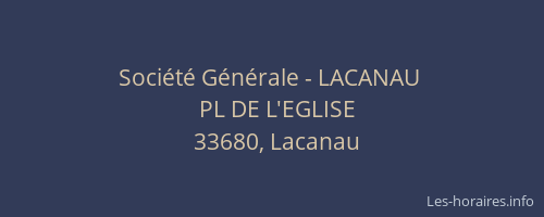 Soci&eacute;t&eacute; G&eacute;n&eacute;rale - LACANAU&nbsp;