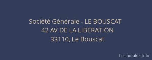 Soci&eacute;t&eacute; G&eacute;n&eacute;rale - LE BOUSCAT&nbsp;