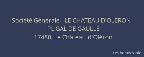 Soci&eacute;t&eacute; G&eacute;n&eacute;rale - LE CHATEAU D'OLERON&nbsp;