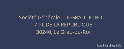 Société Générale - LE GRAU DU ROI 