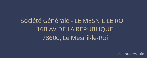 Soci&eacute;t&eacute; G&eacute;n&eacute;rale - LE MESNIL LE ROI&nbsp;