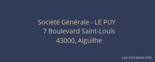 Soci&eacute;t&eacute; G&eacute;n&eacute;rale - LE PUY&nbsp;