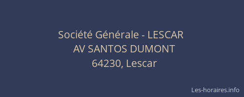 Soci&eacute;t&eacute; G&eacute;n&eacute;rale - LESCAR&nbsp;