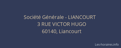 Soci&eacute;t&eacute; G&eacute;n&eacute;rale - LIANCOURT&nbsp;