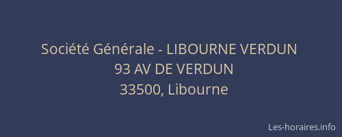 Soci&eacute;t&eacute; G&eacute;n&eacute;rale - LIBOURNE VERDUN&nbsp;