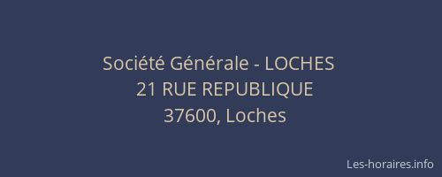 Soci&eacute;t&eacute; G&eacute;n&eacute;rale - LOCHES&nbsp;