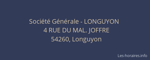 Soci&eacute;t&eacute; G&eacute;n&eacute;rale - LONGUYON&nbsp;