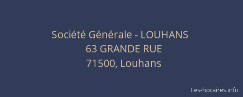 Soci&eacute;t&eacute; G&eacute;n&eacute;rale - LOUHANS&nbsp;