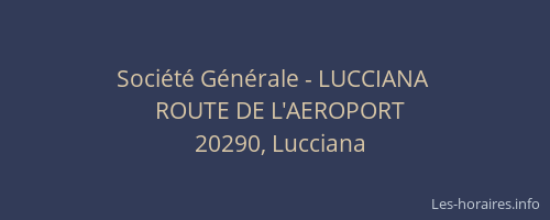 Soci&eacute;t&eacute; G&eacute;n&eacute;rale - LUCCIANA&nbsp;
