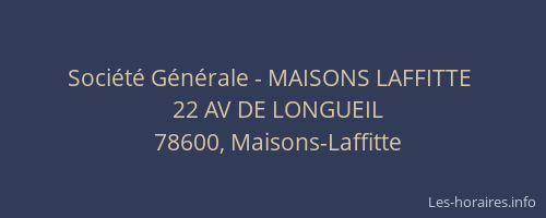 Soci&eacute;t&eacute; G&eacute;n&eacute;rale - MAISONS LAFFITTE&nbsp;