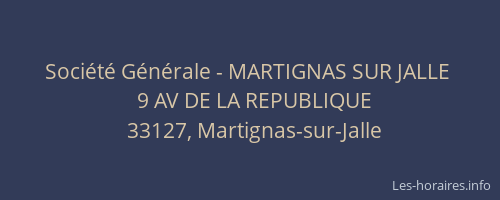 Soci&eacute;t&eacute; G&eacute;n&eacute;rale - MARTIGNAS SUR JALLE&nbsp;