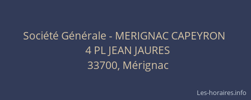 Soci&eacute;t&eacute; G&eacute;n&eacute;rale - MERIGNAC CAPEYRON&nbsp;