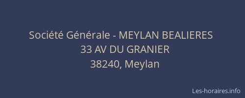 Soci&eacute;t&eacute; G&eacute;n&eacute;rale - MEYLAN BEALIERES&nbsp;