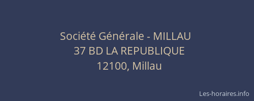 Soci&eacute;t&eacute; G&eacute;n&eacute;rale - MILLAU&nbsp;