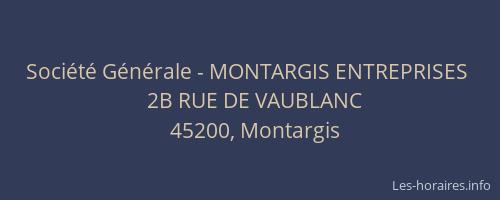 Société Générale - MONTARGIS ENTREPRISES 