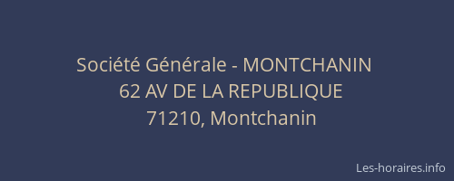 Soci&eacute;t&eacute; G&eacute;n&eacute;rale - MONTCHANIN&nbsp;