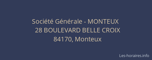 Soci&eacute;t&eacute; G&eacute;n&eacute;rale - MONTEUX&nbsp;