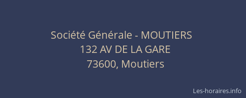 Soci&eacute;t&eacute; G&eacute;n&eacute;rale - MOUTIERS&nbsp;