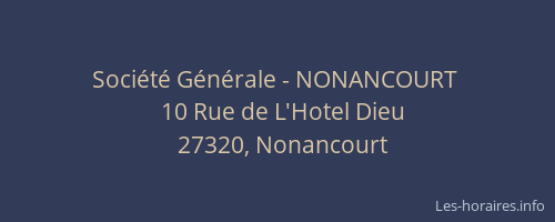 Soci&eacute;t&eacute; G&eacute;n&eacute;rale - NONANCOURT&nbsp;