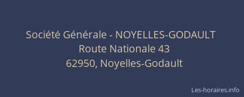 Soci&eacute;t&eacute; G&eacute;n&eacute;rale - NOYELLES-GODAULT&nbsp;