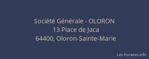 Soci&eacute;t&eacute; G&eacute;n&eacute;rale - OLORON