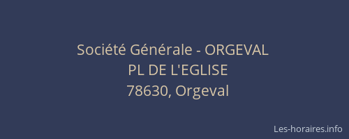Société Générale - ORGEVAL 