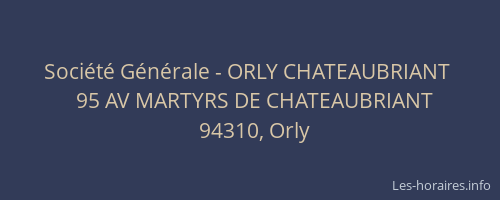 Soci&eacute;t&eacute; G&eacute;n&eacute;rale - ORLY CHATEAUBRIANT&nbsp;