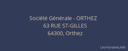 Soci&eacute;t&eacute; G&eacute;n&eacute;rale - ORTHEZ&nbsp;