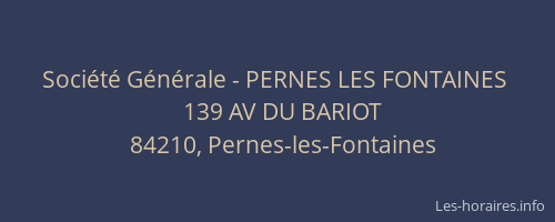 Soci&eacute;t&eacute; G&eacute;n&eacute;rale - PERNES LES FONTAINES&nbsp;