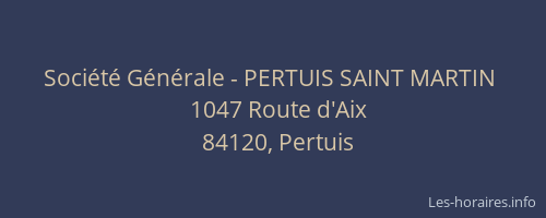 Société Générale - PERTUIS SAINT MARTIN 